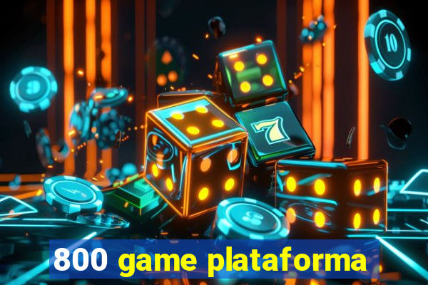 800 game plataforma